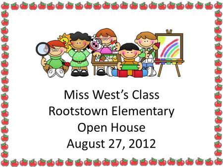 Miss West’s Class Rootstown Elementary Open House August 27, 2012.