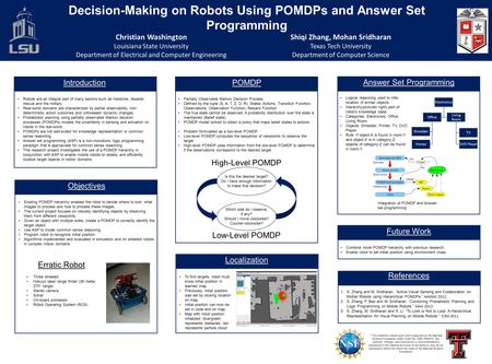 Decision-Making on Robots Using POMDPs and Answer Set Programming Introduction Robots are an integral part of many sectors such as medicine, disaster rescue.