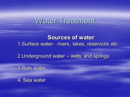 Water Treatment Sources of water