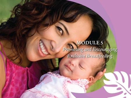 Core Competencies Promote exclusive breastfeeding without formula supplementation. Explain the effect of formula supplementation on a mother’s milk production.