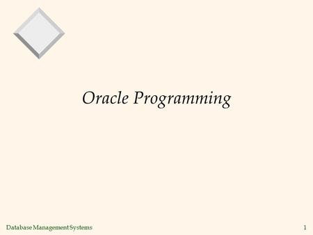 Database Management Systems 1 Oracle Programming.