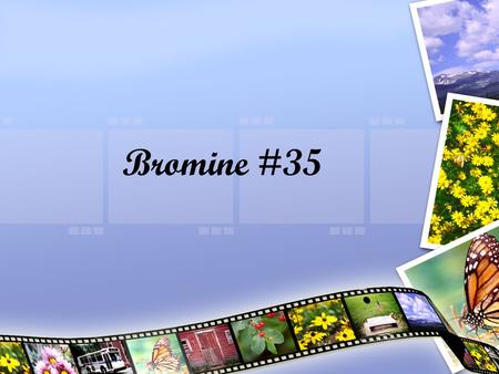 Bromine #35 Who discovered Bromine? Bromine was discovered by a French chemist named Antoine Jérôme Balard. Another French chemist named Joseph Louis.