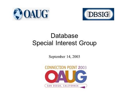 Database Special Interest Group September 14, 2003.