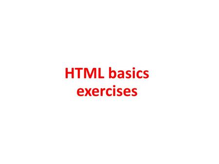 HTML basics exercises.