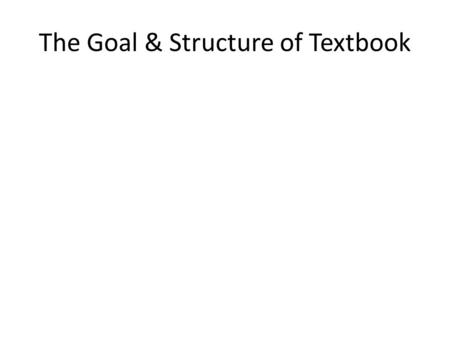 The Goal & Structure of Textbook. Chapter 6 Topics (learning objects, Modules)