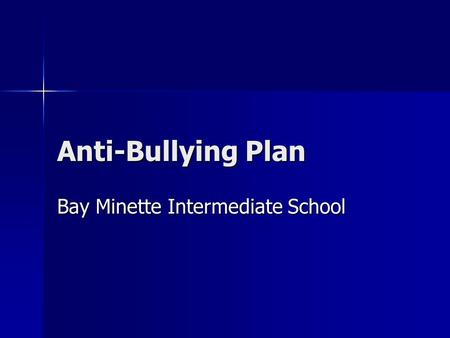 Anti-Bullying Plan Bay Minette Intermediate School.