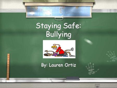 Staying Safe: Bullying By: Lauren Ortiz How does this affect us? Everyday students find themselves being bullied because they may seem weak and defenseless,