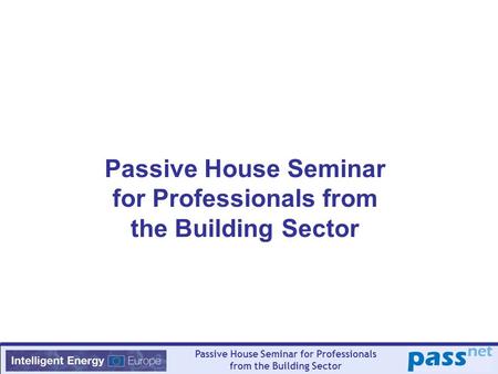 Passive House Seminar for Professionals from the Building Sector
