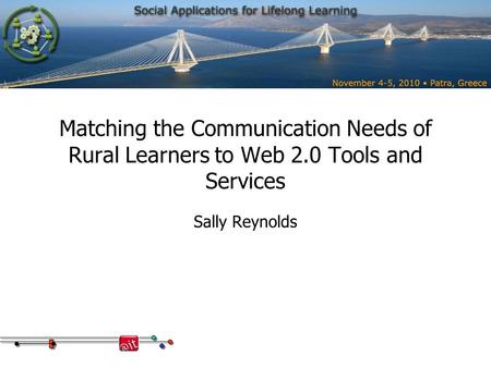 Matching the Communication Needs of Rural Learners to Web 2.0 Tools and Services Sally Reynolds.