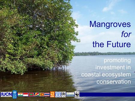 Mangroves for the Future promoting investment in coastal ecosystem conservation.