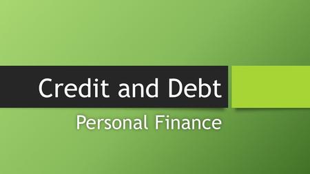 Credit and Debt Personal FinancePersonal Finance.