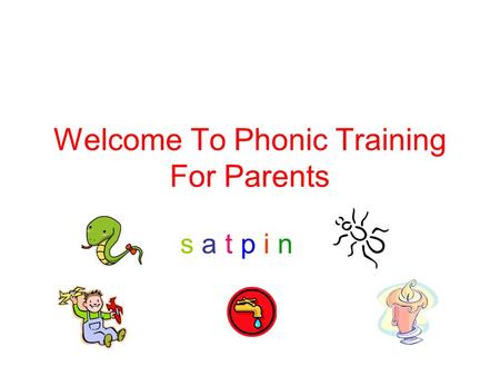 Welcome To Phonic Training For Parents s a t p i ns a t p i n.