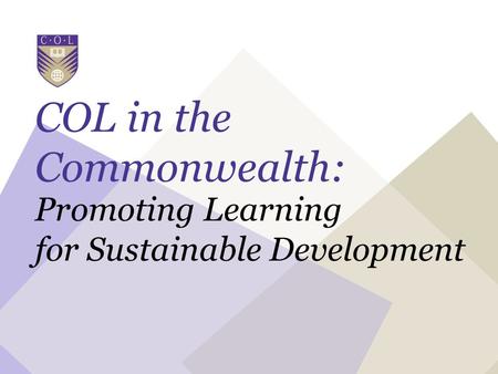COL in the Commonwealth: Promoting Learning for Sustainable Development.
