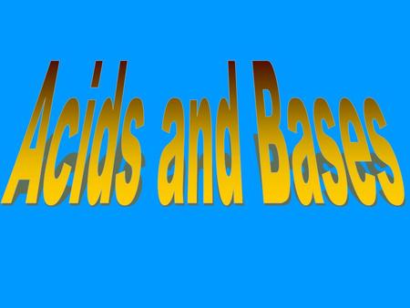 The Chemistry of Acids and Bases Acid and Bases.