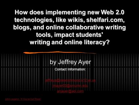How does implementing new Web 2.0 technologies, like wikis, shelfari.com, blogs, and online collaborative writing tools, impact students' writing and online.