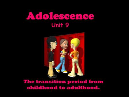 The transition period from childhood to adulthood.