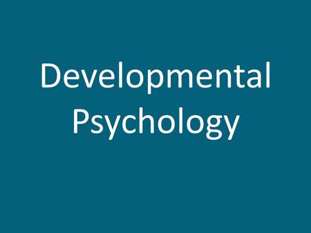 Developmental Psychology. Complete the Physical Growth and Development “Quiz”