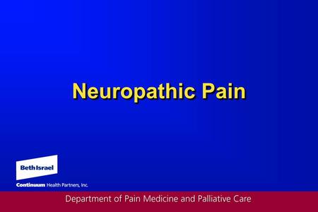 Neuropathic Pain. Pain Pathophysiology Nociceptive pain Nociceptive pain Neuropathic pain Neuropathic pain.