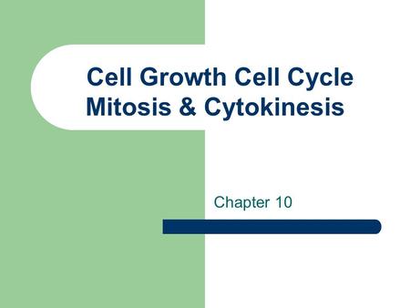 Cell Growth Cell Cycle Mitosis & Cytokinesis