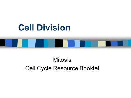 Mitosis Cell Cycle Resource Booklet