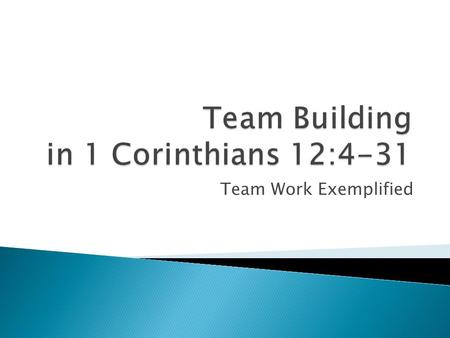 Team Work Exemplified.  Leaders are not supposed to accomplish all the work of the church alone or with a selected group of people only.  They have.