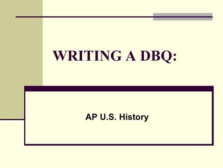 WRITING A DBQ: AP U.S. History. What Is a DBQ? An essay question that asks you to take a position on an issue that has several possible answers No “right”