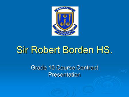 Sir Robert Borden HS. Grade 10 Course Contract Presentation.