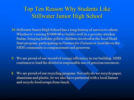 Top Ten Reason Why Students Like Stillwater Junior High School 10.Stillwater Junior High School has a long history of service to others. Whether it’s raising.