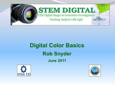Digital Color Basics Rob Snyder June 2011.