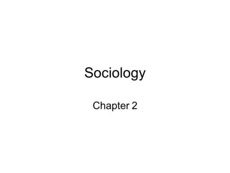 Sociology Chapter 2. Section 1Research Methods Goal is to test common sense assumptions and replace false ideas with facts and evidence Focus on why and.