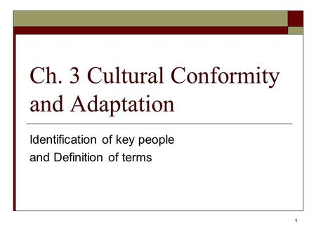 Ch. 3 Cultural Conformity and Adaptation