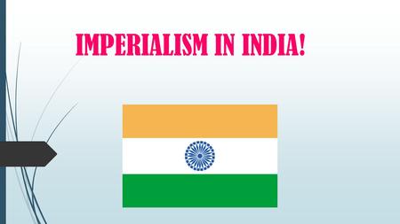 IMPERIALISM IN INDIA!. Vocabulary  Conflict : a serious disagreement or argument, typically one that lasts a long time.
