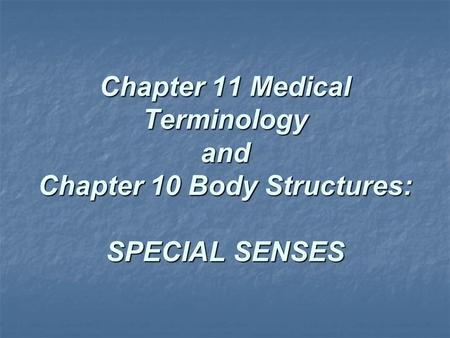 Medical terminology chapter 11, pages 308 – 326. Exercises: 1 – 100.