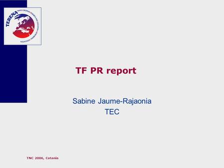 TNC 2006, Catania TF PR report Sabine Jaume-Rajaonia TEC.