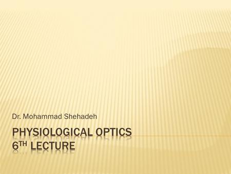 Dr. Mohammad Shehadeh.  Refraction: is the change in direction of light when it passes from one transparent medium into another of different optical.