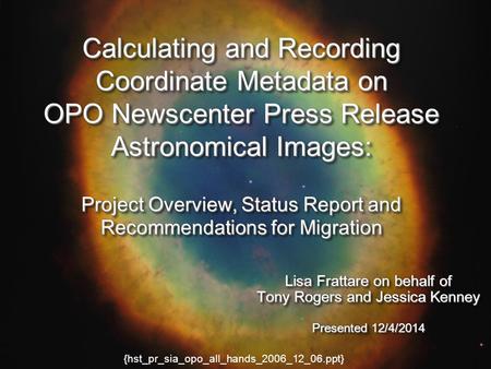 Calculating and Recording Coordinate Metadata on OPO Newscenter Press Release Astronomical Images: Project Overview, Status Report and Recommendations.