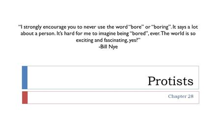 “I strongly encourage you to never use the word “bore” or “boring”