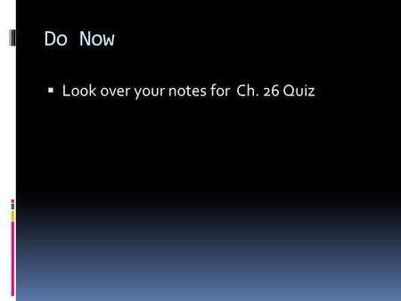 Do Now  Look over your notes for Ch. 26 Quiz. Vocabulary  Aborigine  Culture hearth  Dynasty  Ideogram  Atheist.