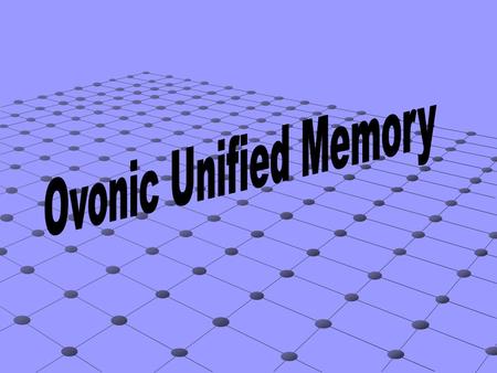 Ovonic Unified Memory.