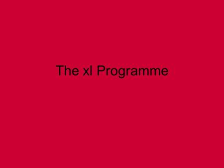 The xl Programme. xl Aims 1. Re-engage young people into education, increase retention and promote inclusion  Achieve accreditation which rewards students.