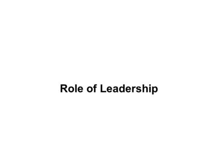 Role of Leadership.