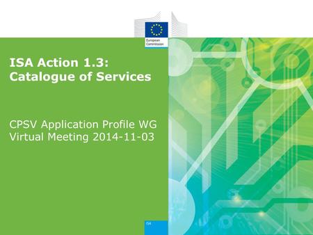 ISA Action 1.3: Catalogue of Services CPSV Application Profile WG Virtual Meeting 2014-11-03.