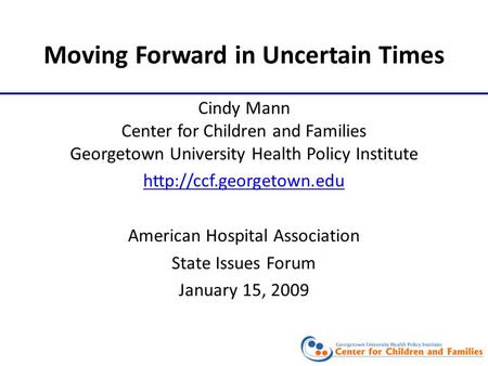 Cindy Mann Center for Children and Families Georgetown University Health Policy Institute  American Hospital Association State.