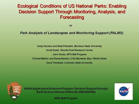 Ecological Conditions of US National Parks: Enabling Decision Support Through Monitoring, Analysis, and Forecasting NASA Applications Sciences Program: