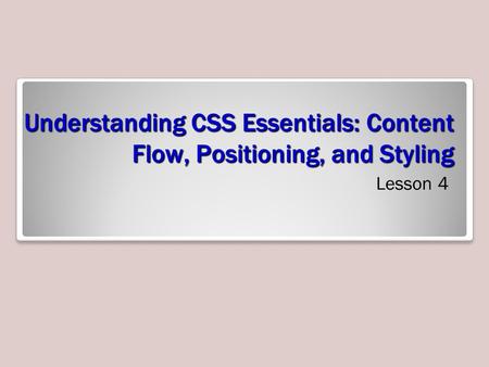 Understanding CSS Essentials: Content Flow, Positioning, and Styling