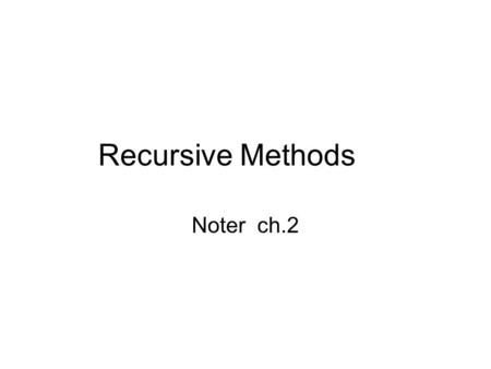 Recursive Methods Noter ch.2. QUIZ What is the result of the method call foo(4) ? 1.Prints 4 2.Prints 1 3.Prints 1 2 3 4 4.Prints 4 3 2 1 5.Compiler error: