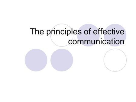 The principles of effective communication