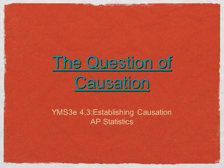 The Question of Causation