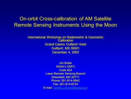 On-orbit Cross-calibration of AM Satellite Remote Sensing Instruments Using the Moon International Workshop on Radiometric & Geometric Calibration Grand.