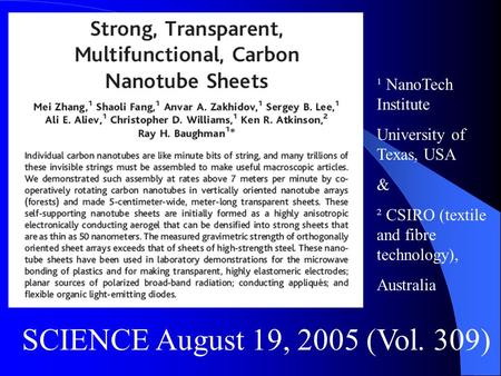 SCIENCE August 19, 2005 (Vol. 309) ¹ NanoTech Institute University of Texas, USA & ² CSIRO (textile and fibre technology), Australia.
